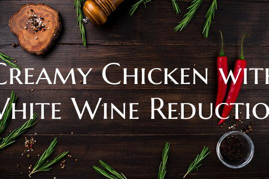 Creamy Chicken with White Wi...