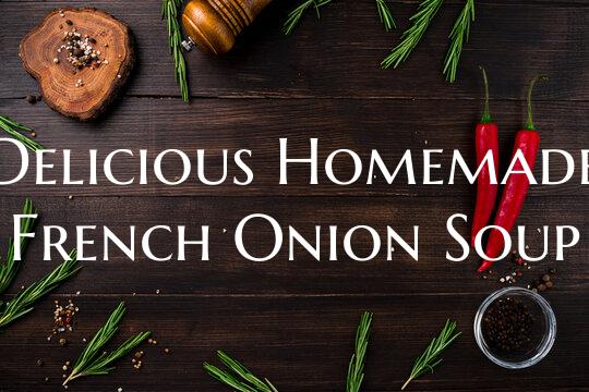 Delicious Homemade French Onion Soup